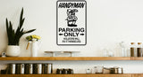 Handyman Parking Only Sign Vinyl Wall Decal - Fusion Decals