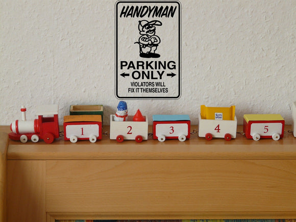 Handyman Parking Only Sign Vinyl Wall Decal - Fusion Decals