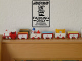 Handyman Parking Only Sign Vinyl Wall Decal - Fusion Decals