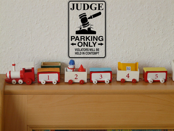 Judge Parking Only Sign Vinyl Wall Decal - Fusion Decals