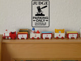 Judge Parking Only Sign Vinyl Wall Decal - Fusion Decals