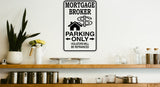 Mortgage Broker Parking Only Sign Vinyl Wall Decal - Fusion Decals