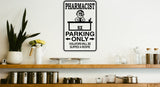 Pharmacist Parking Only Sign Vinyl Wall Decal - Fusion Decals