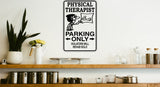 Physical Therapist Parking Only Sign Vinyl Wall Decal - Fusion Decals