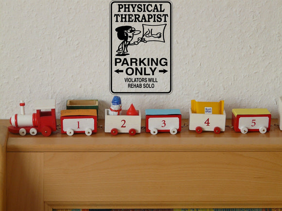 Physical Therapist Parking Only Sign Vinyl Wall Decal - Fusion Decals