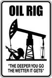 Oil Rig deeper you go the wetter it gets Sign Vinyl Wall Decal - Fusion Decals
