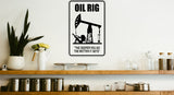 Oil Rig deeper you go the wetter it gets Sign Vinyl Wall Decal - Fusion Decals