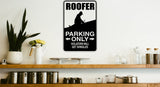 Roofer Parking Only Sign Vinyl Wall Decal - Fusion Decals