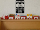 Bird Watcher Parking Only Sign Vinyl Wall Decal - Fusion Decals