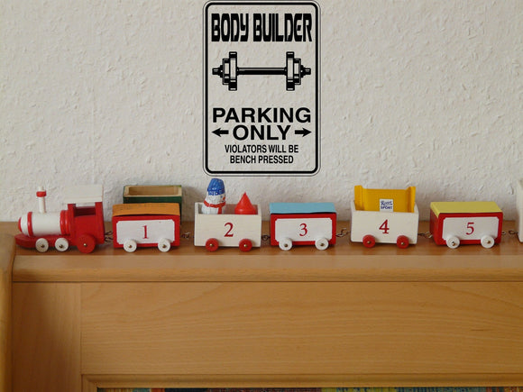 Body Builder Parking Only Sign Vinyl Wall Decal - Fusion Decals