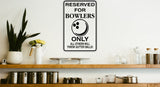 Reserved For Bowlers Only Sign Vinyl Wall Decal - Fusion Decals