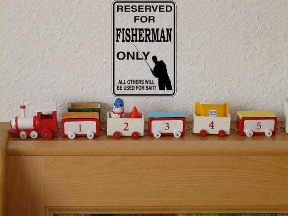 Reserved for Fisherman Only Sign  - Car or Wall Decal - Fusion Decals