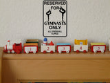 Reserved for Gymnasts Only Sign  - Car or Wall Decal - Fusion Decals