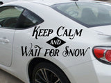 Keep Calm And Wait For Snow  Vinyl Wall Decal - Car or Wall Decal - Fusion Decals